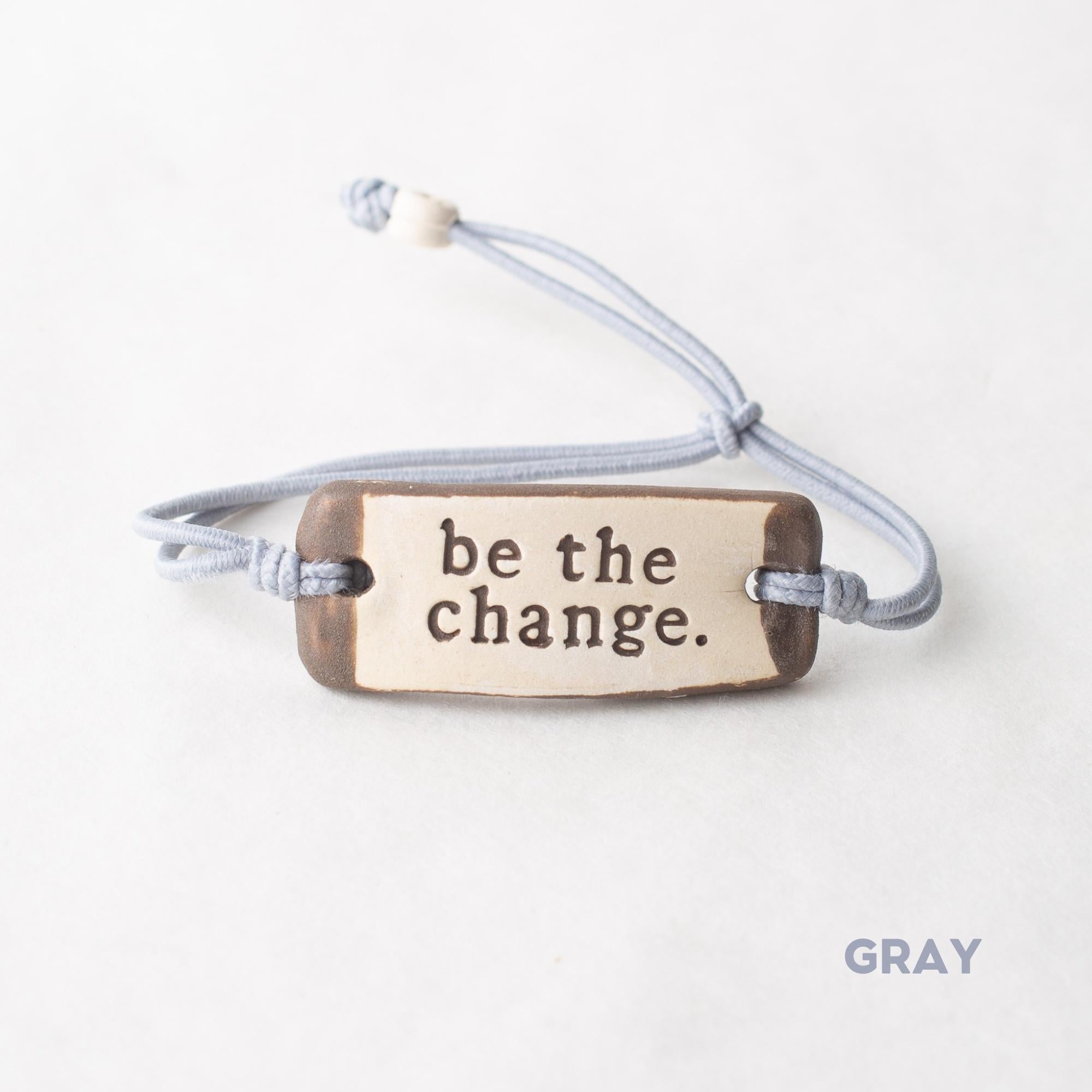 be the change. Original Bracelet